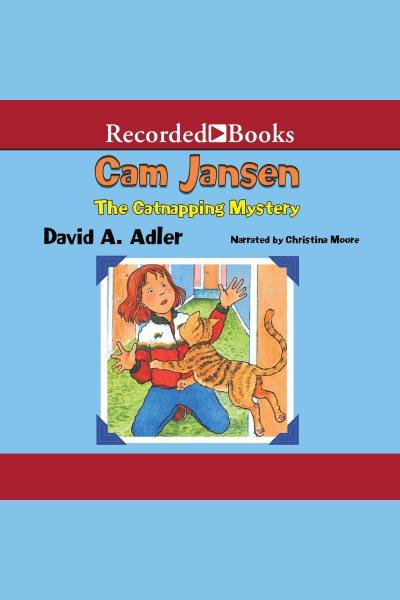 Cam Jansen and the catnapping mystery [electronic resource] / David A. Adler.