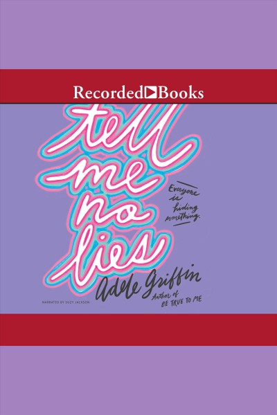 Tell me no lies [electronic resource] / Adele Griffin.