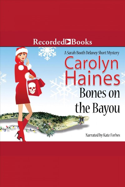 Bones on the bayou [electronic resource] / Carolyn Haines.