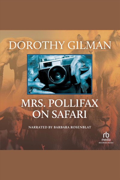 Mrs. pollifax on safari [electronic resource] / Dorothy Gilman.