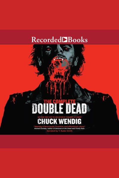 The complete double dead [electronic resource] / Chuck Wendig.