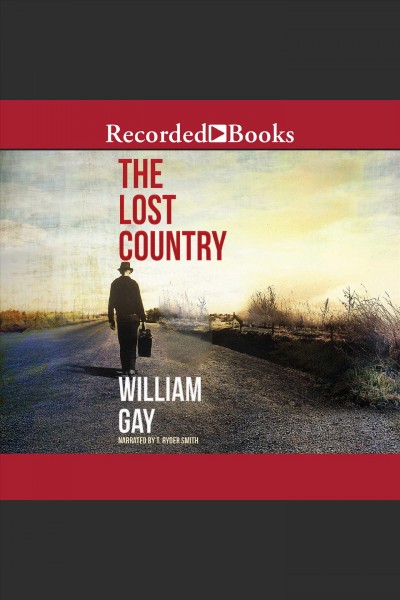 Lost country [electronic resource] / William Gay.