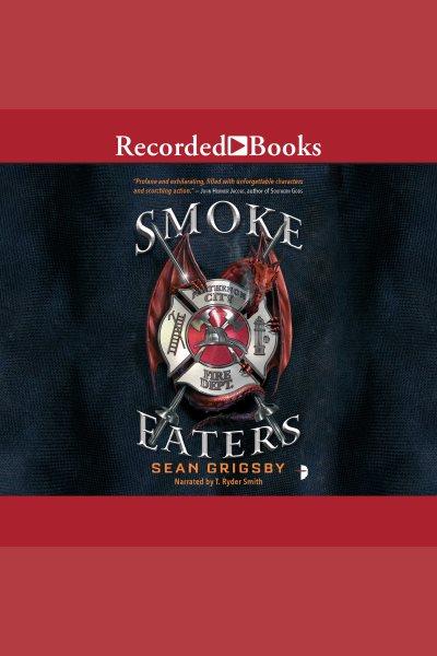 Smoke eaters [electronic resource] / Sean Grigsby.