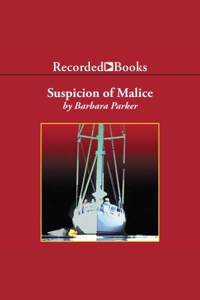 Suspicion of malice [electronic resource] / Barbara Parker.