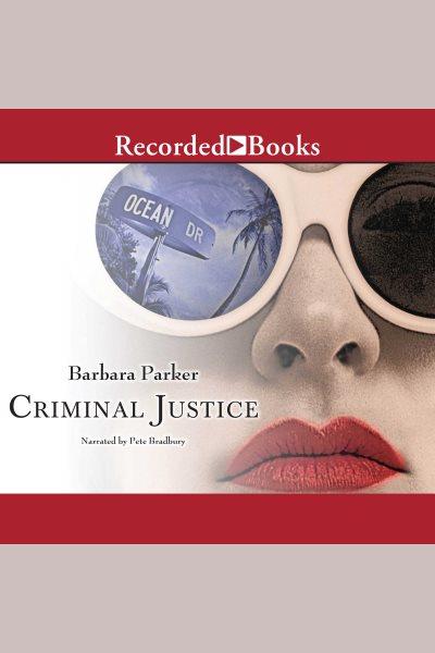 Criminal justice [electronic resource] / Barbara Parker.