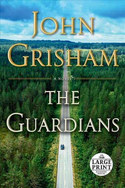 The Guardians  [large print] / John Grisham.