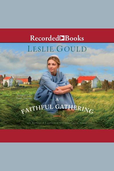 A faithful gathering [electronic resource] / Leslie Gould.