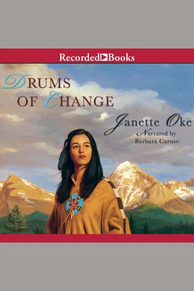 Drums of change [electronic resource] / Janette Oke.