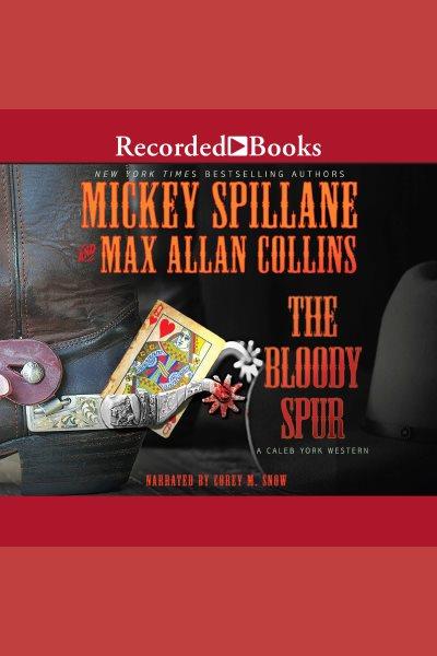 The bloody spur [electronic resource] / Mickey Spillane and Max Allan Collins.