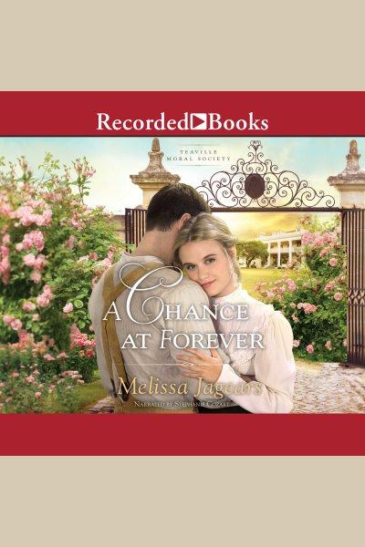 A chance at forever [electronic resource] / Melissa Jagears.