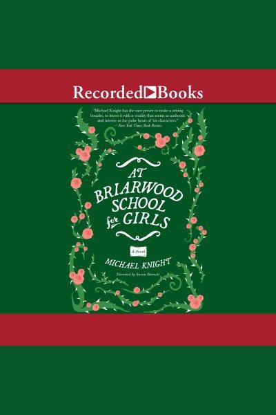 At Briarwood School for Girls [electronic resource] / Michael Knight.