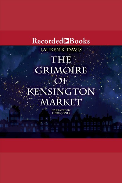 The Grimoire of Kensington Market [electronic resource] / Lauren B. Davis.