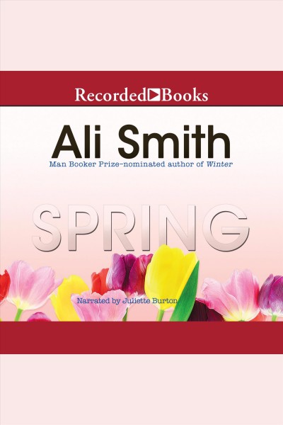 Spring [electronic resource] / Ali Smith.
