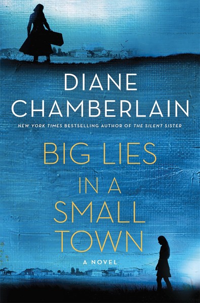 Big lies in a small town / Diane Chamberlain.