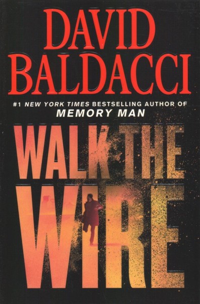 Walk the wire / David Baldacci.