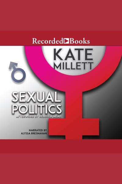Sexual politics [electronic resource] / Kate Millett.