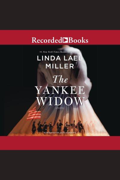 The Yankee widow [electronic resource] / Linda Lael Miller.