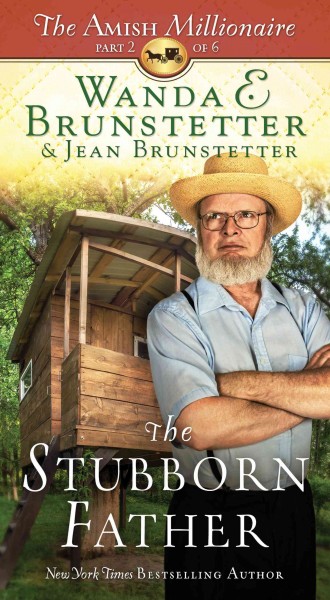 The stubborn father [electronic resource] : Amish millionaire series, book 2. Wanda E Brunstetter.
