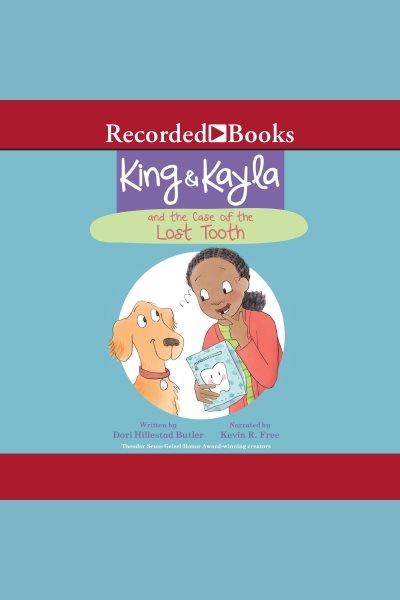 King & Kayla and the case of the lost tooth [electronic resource] / Dori Hillestad Butler.