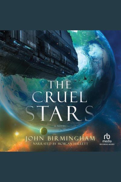The cruel stars [electronic resource] / John Birmingham.