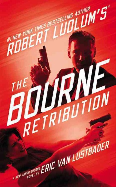 Robert Ludlum's the Bourne retribution v. 11 : Bourne : a new Jason Bourne novel / by Eric Van Lustbader.