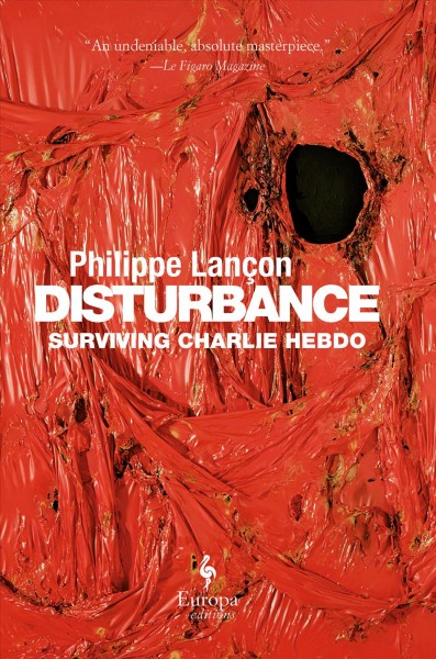 Disturbance [electronic resource] : Surviving charlie hebdo. Philippe Lan©ʹon.