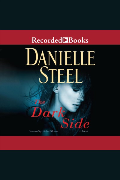 The dark side [electronic resource] / Danielle Steel.