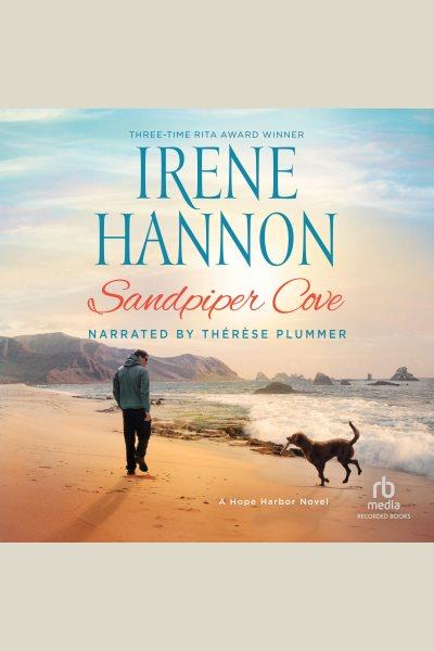 Sandpiper cove [electronic resource] : Hope harbor series, book 3. Irene Hannon.