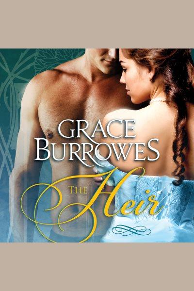The heir [electronic resource] : Windham series, book 1. Grace Burrowes.