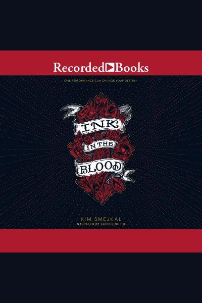 Ink in the blood [electronic resource] / Kim Smejkal.