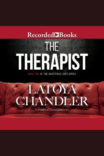 The therapist [electronic resource] / Latoya Chandler.