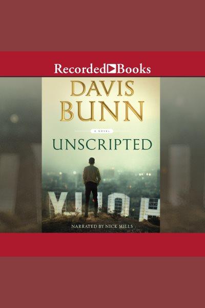 Unscripted [electronic resource] / Davis Bunn.