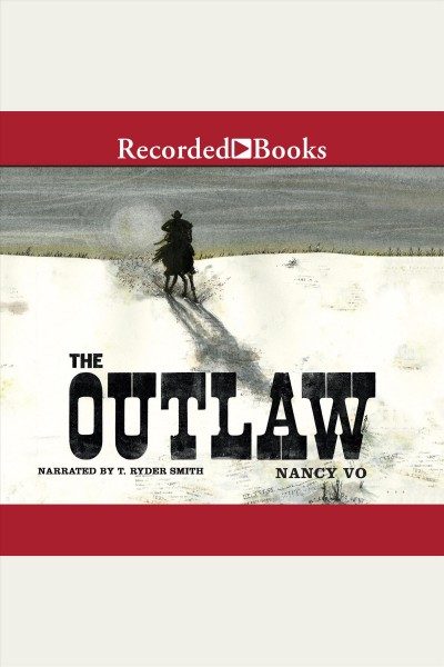 The outlaw [electronic resource] / Nancy Vo.