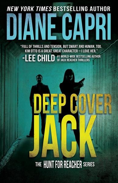 Deep cover jack [electronic resource] : Hunt for jack reacher series, book 7. Diane Capri.