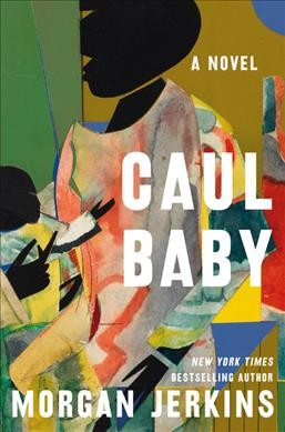 Caul baby : a novel / Morgan Jerkins.