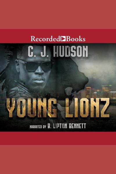 Young lionz [electronic resource] / C.J. Hudson.