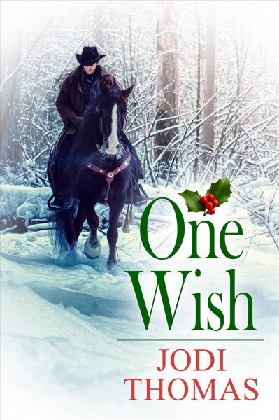 One wish [electronic resource] : A christmas story. Jodi Thomas.