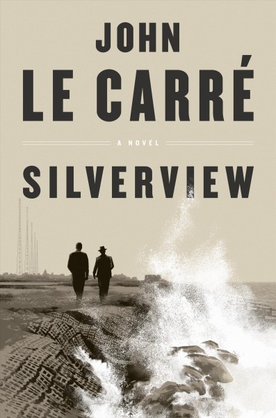 Silverview / John Le Carre.