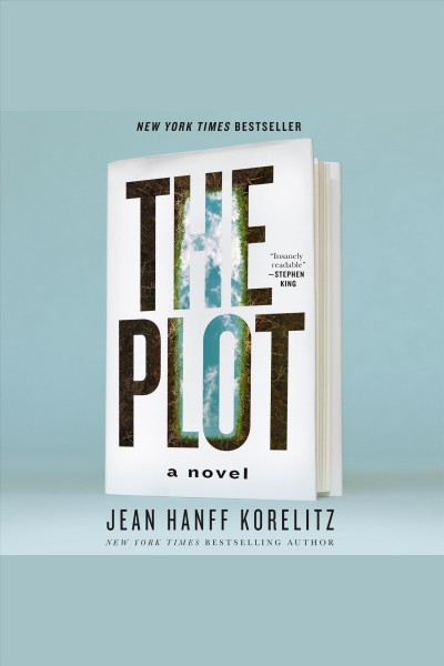 The plot [electronic resource] : A novel. Jean Hanff Korelitz.