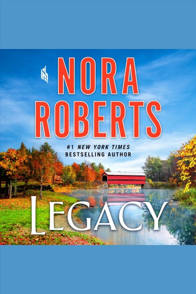 Legacy [electronic resource] : A novel. Nora Roberts.