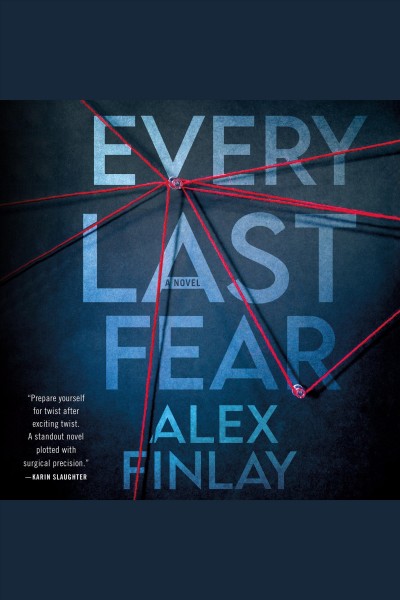 Every last fear [electronic resource] : A novel. Alex Finlay.