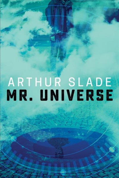 Mr. universe [electronic resource]. Arthur Slade.