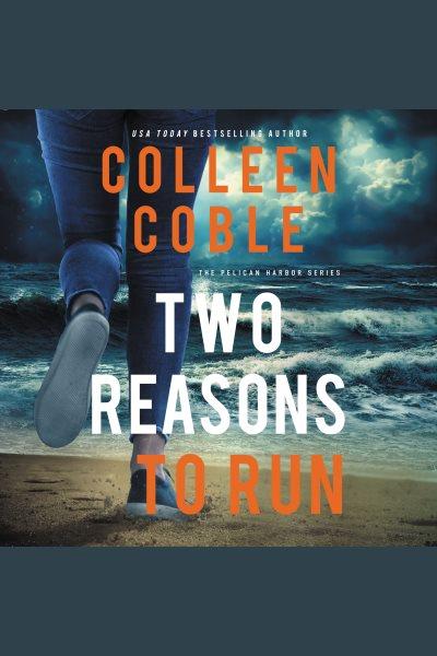 Two reasons to run [electronic resource]. Colleen Coble.