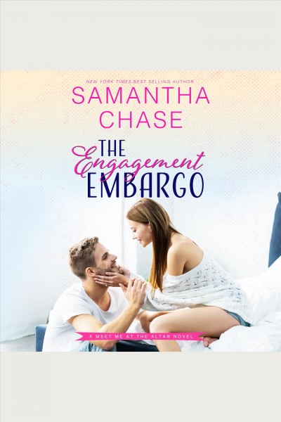 The engagement embargo [electronic resource] / Samantha Chase.