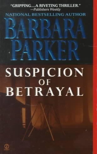 Suspicion of betrayal / Barbara Parker.