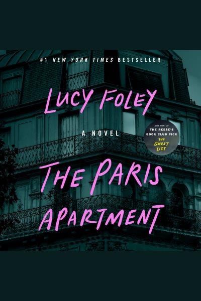 The paris apartment [electronic resource] : A novel. Lucy Foley.
