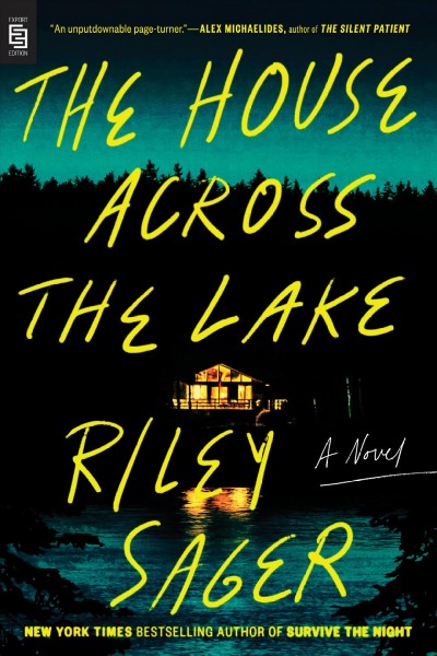 The House Across the Lake A Novel. Riley Sager