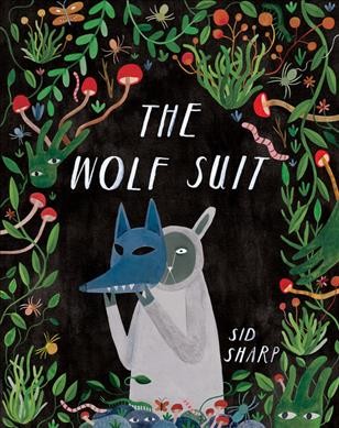 The wolf suit / Sid Sharp.