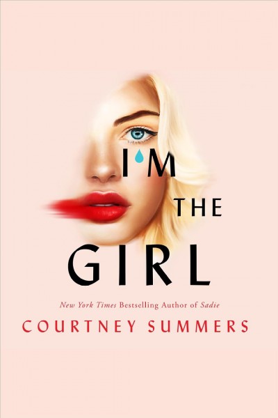 I'm the girl [electronic resource]. Courtney Summers.