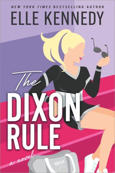 The Dixon rule : a novel / Elle Kennedy.